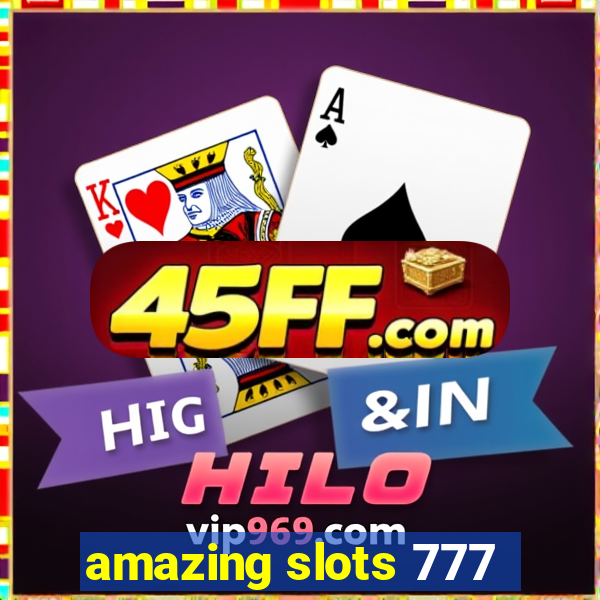 amazing slots 777